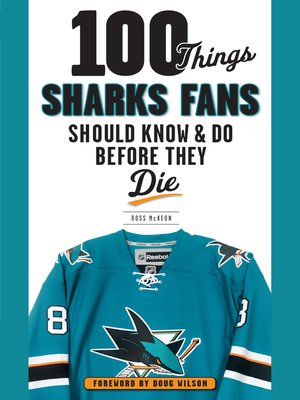cover image of 100 Things Sharks Fans Should Know and Do Before They Die